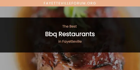 The Absolute Best BBQ Restaurants in Fayetteville