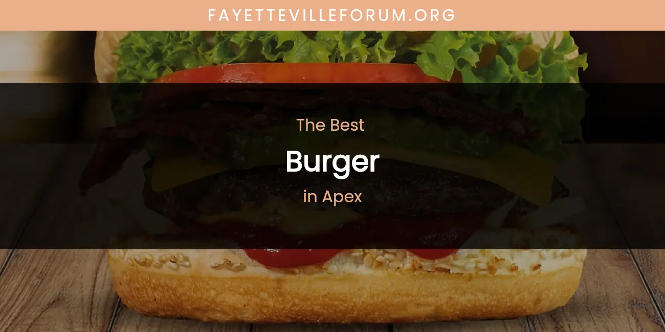 The Absolute Best Burger in Apex featured