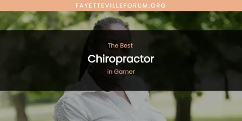 The Absolute Best Chiropractor in Garner