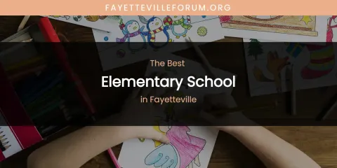 Ranked: Best Elementary School in Fayetteville