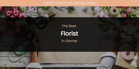 The Absolute Best Florist in Garner