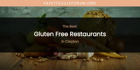 The Absolute Best Gluten Free Restaurants in Clayton