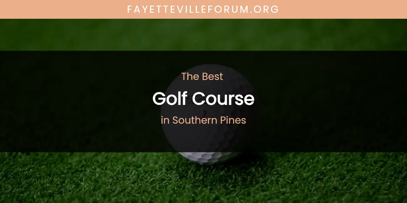 Southern Pines' Best Golf Course featured
