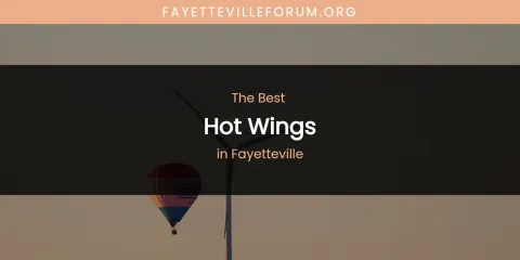 The Absolute Best Hot Wings in Fayetteville