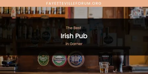 The Absolute Best Irish Pub in Garner
