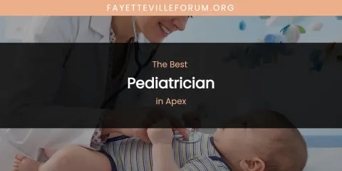 The Absolute Best Pediatrician in Apex