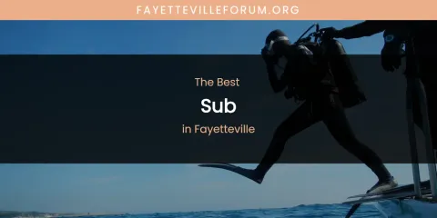 The Absolute Best Sub in Fayetteville