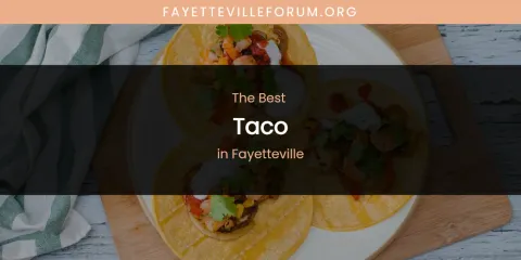 The Absolute Best Taco in Fayetteville