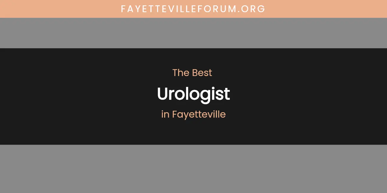 The Absolute Best Urologist in Fayetteville featured