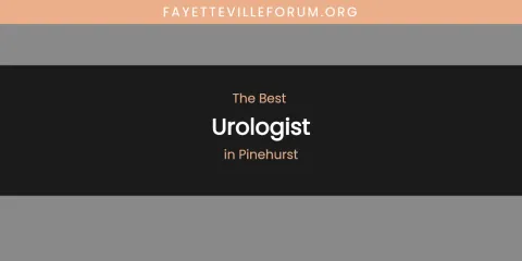 Pinehurst's Best Urologist