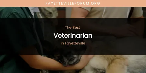 The Absolute Best Veterinarian in Fayetteville